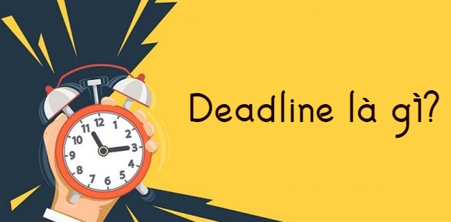Khái niệm deadline