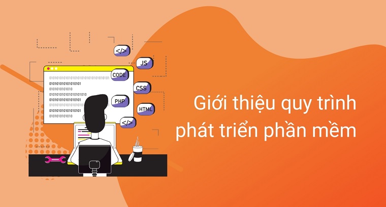 Khái niệm quy trình phát triển phần mềm