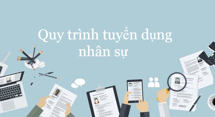 Khái niệm quy trình tuyển dụng nhân sự
