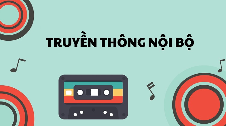 Khái niệm truyền thông nội bộ